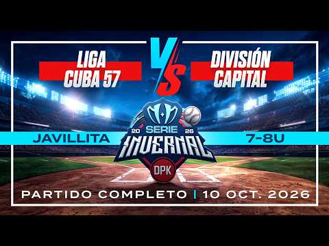  Partido Completo ⚾ División Capital 🆚 Liga Cuba 57 | 7-8U | Serie Invernal DPK 2026